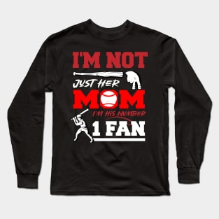 I'm not just his mom number 1 fan baseball Funny Mom Baseball Long Sleeve T-Shirt